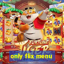 only flix menu